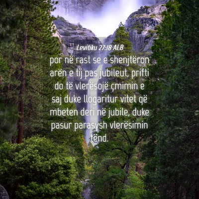 Picture 04 - Levitiku 27:18 ALB - por në rast se e shenjtëron arën e tij pas - Bible Verse Picture
