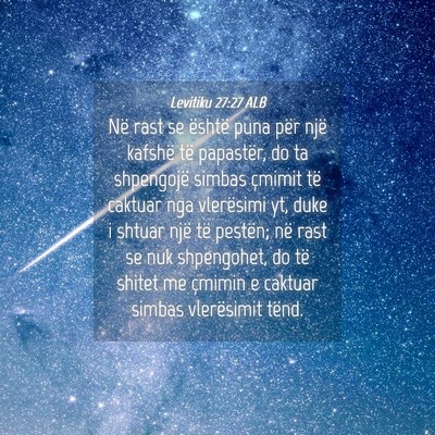 Picture 04 - Levitiku 27:27 ALB - Në rast se është puna për një kafshë të - Bible Verse Picture