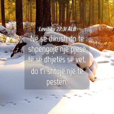 Picture 04 - Levitiku 27:31 ALB - Në se dikush do të shpengojë një pjesë të - Bible Verse Picture