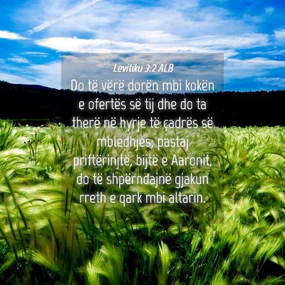 Picture 04 - Levitiku 3:2 ALB - Do të vërë dorën mbi kokën e ofertës së - Bible Verse Picture