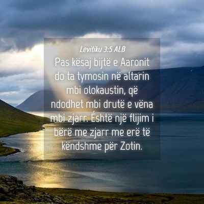 Picture 04 - Levitiku 3:5 ALB - Pas kësaj bijtë e Aaronit do ta tymosin në - Bible Verse Picture