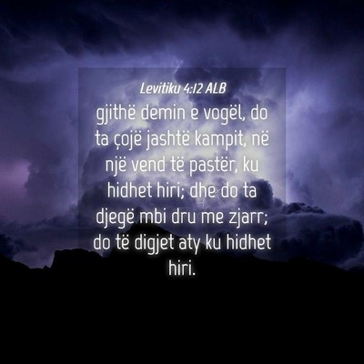 Picture 04 - Levitiku 4:12 ALB - gjithë demin e vogël, do ta çojë jashtë - Bible Verse Picture