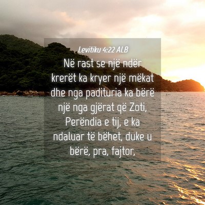 Picture 04 - Levitiku 4:22 ALB - Në rast se një ndër krerët ka kryer një - Bible Verse Picture