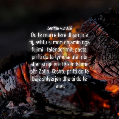 Picture 04 - Levitiku 4:31 ALB - Do të marrë tërë dhjamin e tij, ashtu si mori - Bible Verse Picture