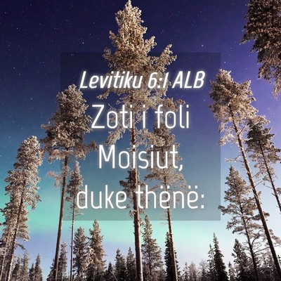 Picture 04 - Levitiku 6:1 ALB - Zoti i foli Moisiut, duke - Bible Verse Picture