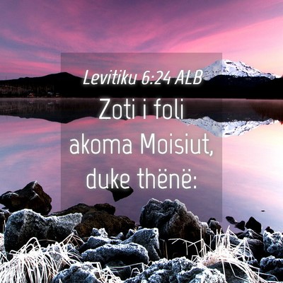 Picture 04 - Levitiku 6:24 ALB - Zoti i foli akoma Moisiut, duke - Bible Verse Picture