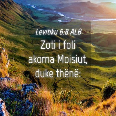 Picture 04 - Levitiku 6:8 ALB - Zoti i foli akoma Moisiut, duke - Bible Verse Picture
