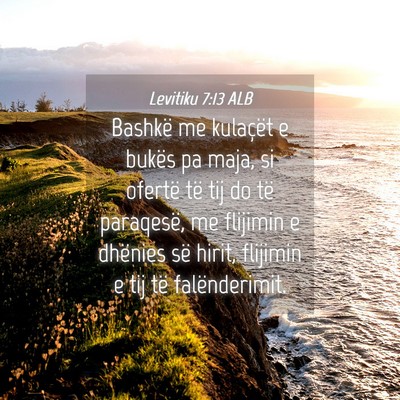 Picture 04 - Levitiku 7:13 ALB - Bashkë me kulaçët e bukës pa maja, si ofertë - Bible Verse Picture