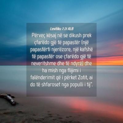 Picture 04 - Levitiku 7:21 ALB - Përveç kësaj në se dikush prek çfarëdo gjë - Bible Verse Picture