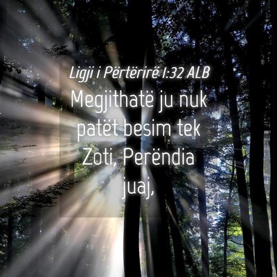 Picture 04 - Ligji i Përtërirë 1:32 ALB - Megjithatë ju nuk patët besim tek Zoti, - Bible Verse Picture
