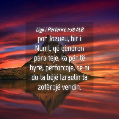 Picture 04 - Ligji i Përtërirë 1:38 ALB - por Jozueu, bir i Nunit, që qëndron para teje, - Bible Verse Picture