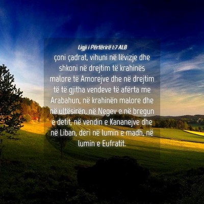 Picture 04 - Ligji i Përtërirë 1:7 ALB - çoni çadrat, vihuni në lëvizje dhe shkoni në - Bible Verse Picture