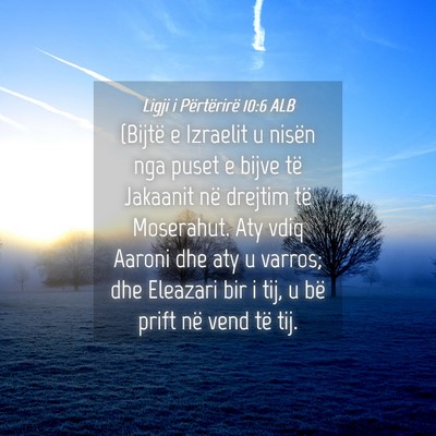 Picture 04 - Ligji i Përtërirë 10:6 ALB - (Bijtë e Izraelit u nisën nga puset e bijve të - Bible Verse Picture