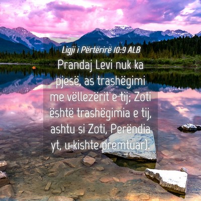 Picture 04 - Ligji i Përtërirë 10:9 ALB - Prandaj Levi nuk ka pjesë, as trashëgimi me - Bible Verse Picture