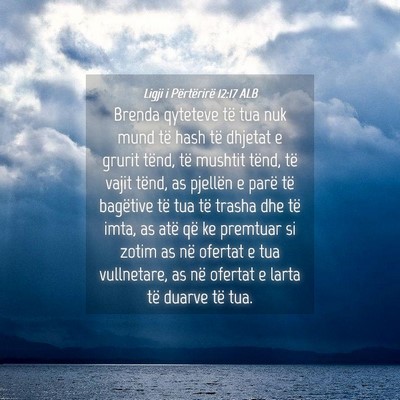 Picture 04 - Ligji i Përtërirë 12:17 ALB - Brenda qyteteve të tua nuk mund të hash të - Bible Verse Picture