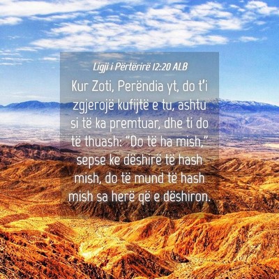 Picture 04 - Ligji i Përtërirë 12:20 ALB - Kur Zoti, Perëndia yt, do t’i zgjerojë - Bible Verse Picture