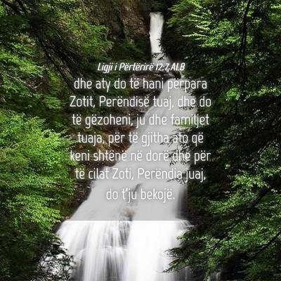 Picture 04 - Ligji i Përtërirë 12:7 ALB - dhe aty do të hani përpara Zotit, Perëndisë - Bible Verse Picture