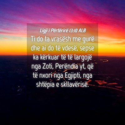 Picture 04 - Ligji i Përtërirë 13:10 ALB - Ti do ta vrasësh me gurë dhe ai do të vdesë, - Bible Verse Picture