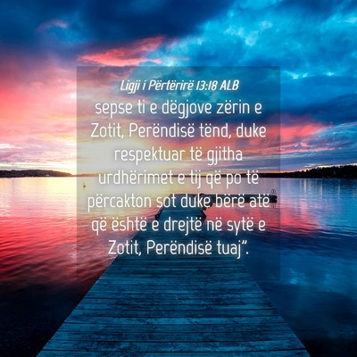 Picture 04 - Ligji i Përtërirë 13:18 ALB - sepse ti e dëgjove zërin e Zotit, Perëndisë - Bible Verse Picture