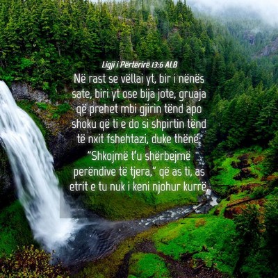 Picture 04 - Ligji i Përtërirë 13:6 ALB - Në rast se vëllai yt, bir i nënës sate, biri - Bible Verse Picture