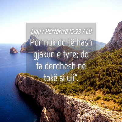 Picture 04 - Ligji i Përtërirë 15:23 ALB - Por nuk do të hash gjakun e tyre; do ta - Bible Verse Picture