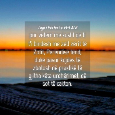 Picture 04 - Ligji i Përtërirë 15:5 ALB - por vetëm me kusht që ti t’i bindesh me zell - Bible Verse Picture