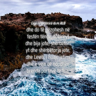 Picture 04 - Ligji i Përtërirë 16:14 ALB - dhe do të gëzohesh në festën tënde, ti, biri - Bible Verse Picture