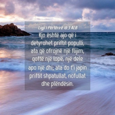 Picture 04 - Ligji i Përtërirë 18:3 ALB - Kjo është ajo që i detyrohet priftit populli, - Bible Verse Picture
