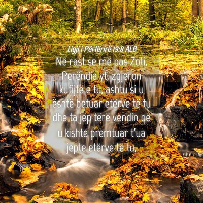 Picture 04 - Ligji i Përtërirë 19:8 ALB - Në rast se më pas Zoti, Perëndia yt, zgjeron - Bible Verse Picture