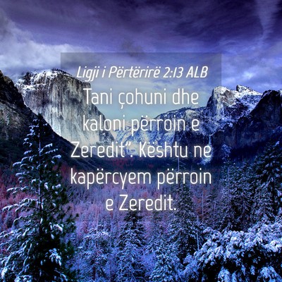 Picture 04 - Ligji i Përtërirë 2:13 ALB - Tani çohuni dhe kaloni përroin e Zeredit