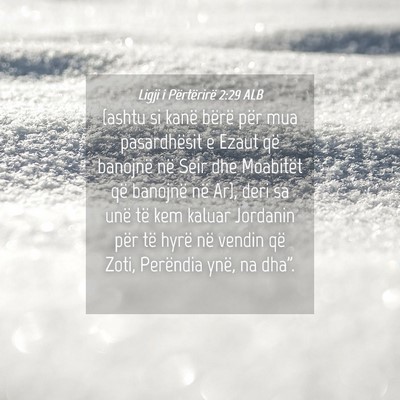 Picture 04 - Ligji i Përtërirë 2:29 ALB - (ashtu si kanë bërë për mua pasardhësit e - Bible Verse Picture