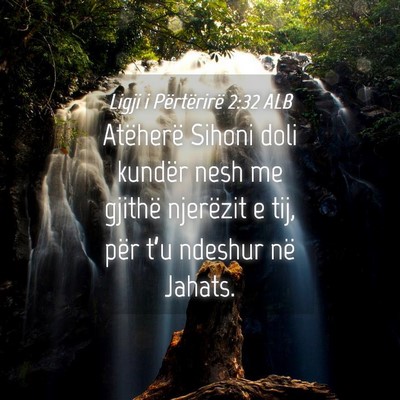 Picture 04 - Ligji i Përtërirë 2:32 ALB - Atëherë Sihoni doli kundër nesh me gjithë - Bible Verse Picture