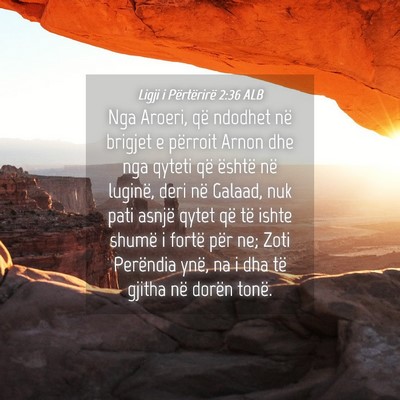 Picture 04 - Ligji i Përtërirë 2:36 ALB - Nga Aroeri, që ndodhet në brigjet e përroit - Bible Verse Picture
