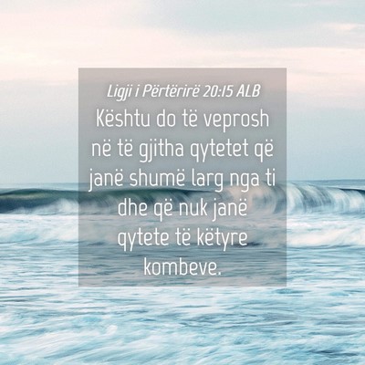 Picture 04 - Ligji i Përtërirë 20:15 ALB - Kështu do të veprosh në të gjitha qytetet që - Bible Verse Picture