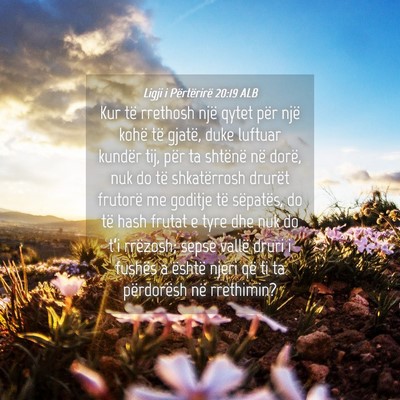 Picture 04 - Ligji i Përtërirë 20:19 ALB - Kur të rrethosh një qytet për një kohë të - Bible Verse Picture