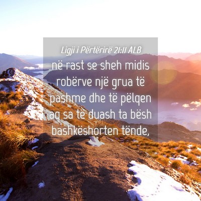 Picture 04 - Ligji i Përtërirë 21:11 ALB - në rast se sheh midis robërve një grua të - Bible Verse Picture