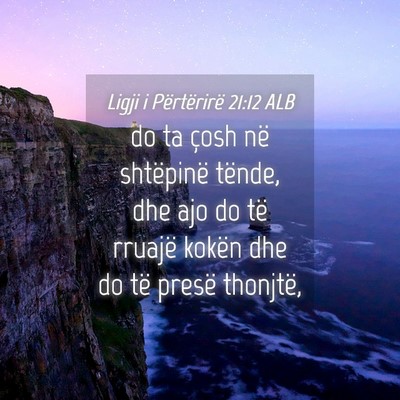 Picture 04 - Ligji i Përtërirë 21:12 ALB - do ta çosh në shtëpinë tënde, dhe ajo do të - Bible Verse Picture