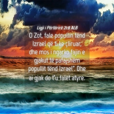 Picture 04 - Ligji i Përtërirë 21:8 ALB - O Zot, fale popullin tënd Izrael që ti ke - Bible Verse Picture
