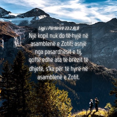 Picture 04 - Ligji i Përtërirë 23:2 ALB - Një kopil nuk do të hyjë në asamblenë e - Bible Verse Picture