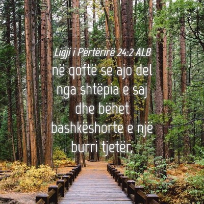 Picture 04 - Ligji i Përtërirë 24:2 ALB - në qoftë se ajo del nga shtëpia e saj dhe - Bible Verse Picture