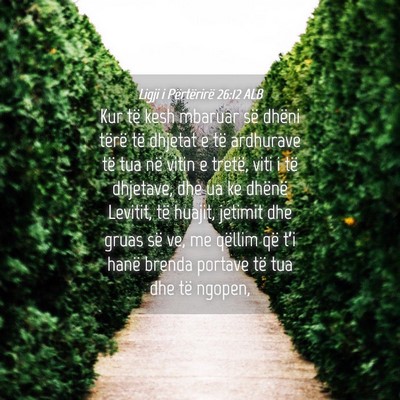 Picture 04 - Ligji i Përtërirë 26:12 ALB - Kur të kesh mbaruar së dhëni tërë të - Bible Verse Picture