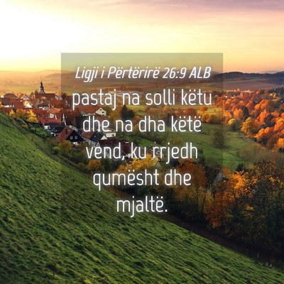 Picture 04 - Ligji i Përtërirë 26:9 ALB - pastaj na solli këtu dhe na dha këtë vend, ku - Bible Verse Picture