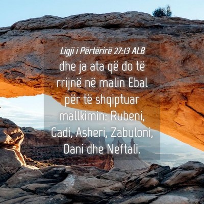 Picture 04 - Ligji i Përtërirë 27:13 ALB - dhe ja ata që do të rrijnë në malin Ebal për - Bible Verse Picture