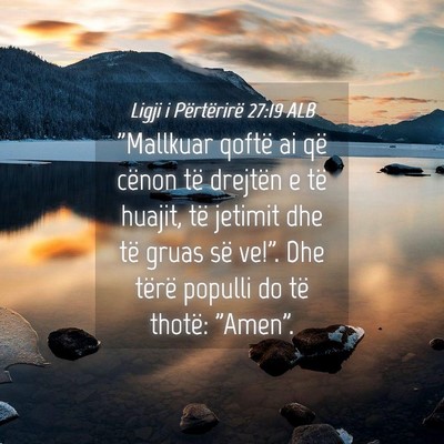 Picture 04 - Ligji i Përtërirë 27:19 ALB - 