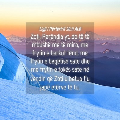 Picture 04 - Ligji i Përtërirë 28:11 ALB - Zoti, Perëndia yt, do të të mbushë me të - Bible Verse Picture