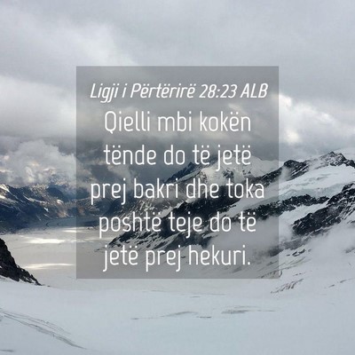Picture 04 - Ligji i Përtërirë 28:23 ALB - Qielli mbi kokën tënde do të jetë prej bakri - Bible Verse Picture