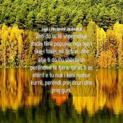 Picture 04 - Ligji i Përtërirë 28:64 ALB - Zoti do të të shpërndajë midis tërë - Bible Verse Picture