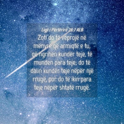 Picture 04 - Ligji i Përtërirë 28:7 ALB - Zoti do të veprojë në mënyrë që armiqtë e - Bible Verse Picture