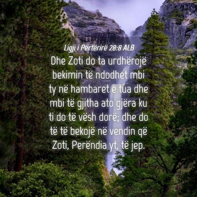 Picture 04 - Ligji i Përtërirë 28:8 ALB - Dhe Zoti do ta urdhërojë bekimin të ndodhet - Bible Verse Picture
