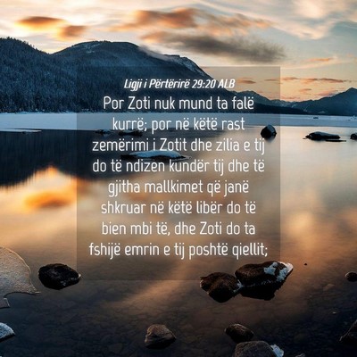 Picture 04 - Ligji i Përtërirë 29:20 ALB - Por Zoti nuk mund ta falë kurrë; por në këtë - Bible Verse Picture